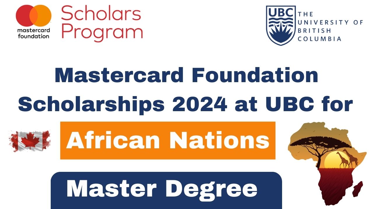 African Nations Mastercard Foundation Scholarships At The Canadian   Mastercard Foundation Scholarships 2024 At UBC For African Nations 